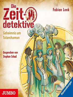 cover image of Die Zeitdetektive. Das Geheimnis um Tutanchamun. Ein Krimi aus dem alten Ägypten [5]